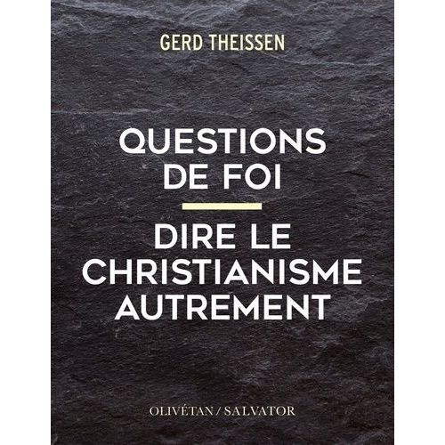 Questions De Foi - Dire Le Christianisme Autrement