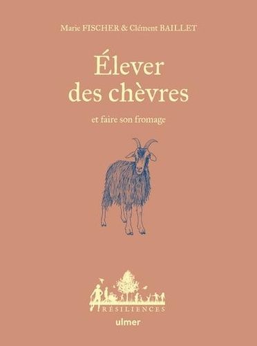 Élever Des Chèvres Et Faire Son Fromage