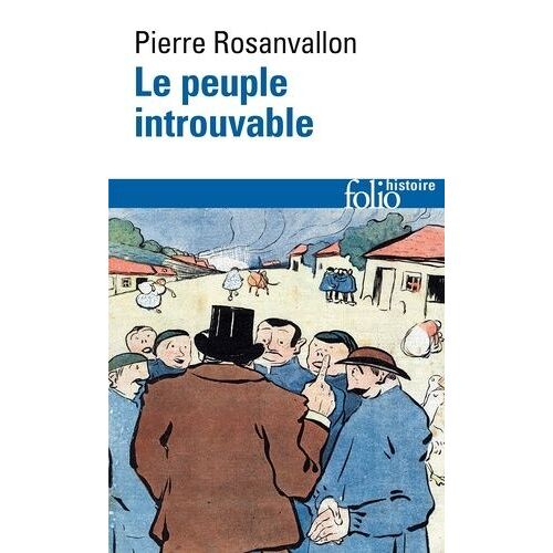 Le Peuple Introuvable - Histoire De La Représentation Démocratique En France