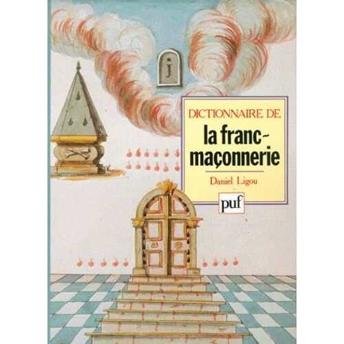 Dictionnaire De La Franc-Maçonnerie
