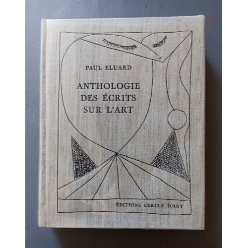 Anthologie Des Écrits Sur L'art Par Paul Eluard, Editions Cercle D'art, 1972