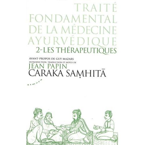 Traité Fondamental De La Médecine Ayurvédique - Tome 2 : Les Thérapeutiques