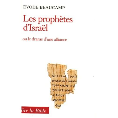 Les Prophètes D'israël - Ou Le Drame D'une Alliance
