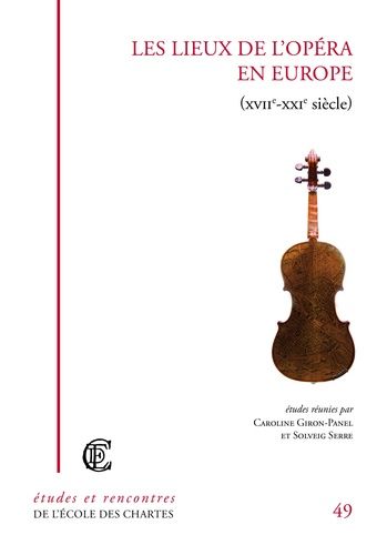 Les Lieux De L'opéra En Europe - Xviie-Xxie Siècle