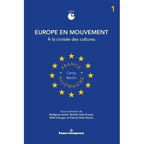 Europe En Mouvement - Volume 1, A La Croisée Des Cultures