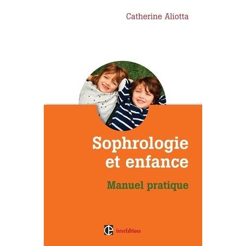 Sophrologie Et Enfance - Manuel Pratique