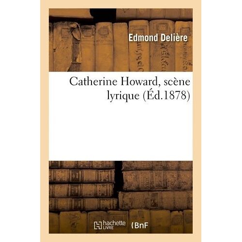 Catherine Howard, Scène Lyrique