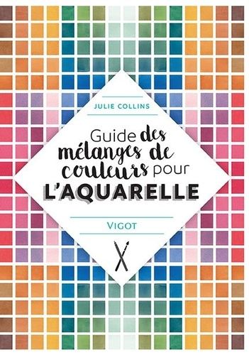 Guide Des Mélanges De Couleurs Pour L'aquarelle