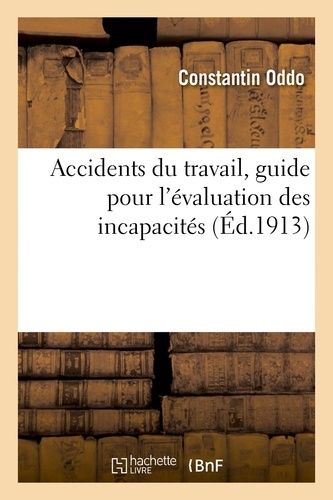 Accidents Du Travail, Guide Pour L'évaluation Des Incapacités