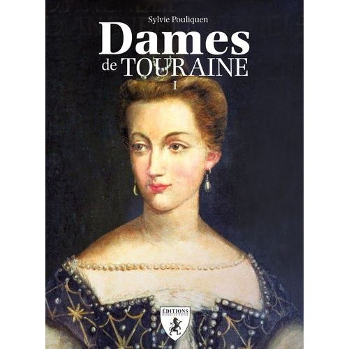 Les Dames De Touraine - Tome 1
