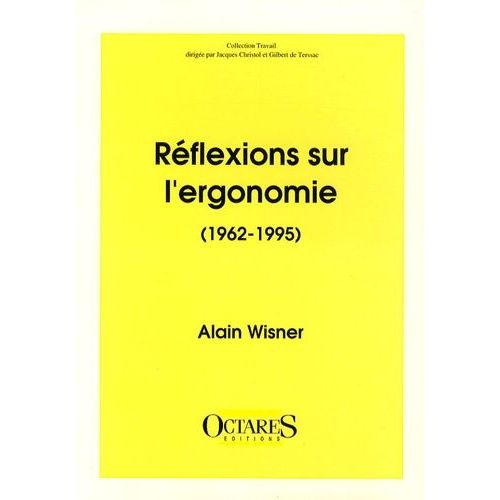 Réflexions Sur L'ergonomie (1962-1995)