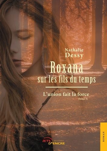 Roxana Sur Les Fils Du Temps Tome 3 - L'union Fait La Force