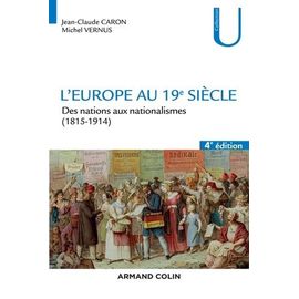 L'europe Au 19e Siècle - Des Nations Aux Nationalismes (1815-1914)