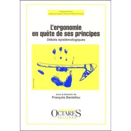 L'ergonomie En Quête De Ses Principes - Débats Épistémologiques