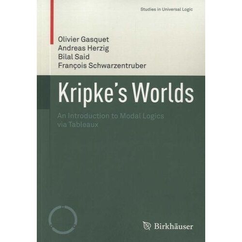 Kripke's Worlds - An Introduction To Modal Logics Via Tableaux