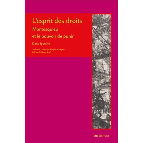 L'esprit Des Droits - Montesquieu Et Le Pouvoir De Punir