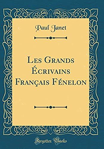 Les Grands Ecrivains Francais Fenelon (Classic Reprint)