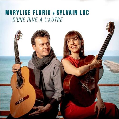 D'une Rive À L'autre : Marylise Florid & Sylvain Luc