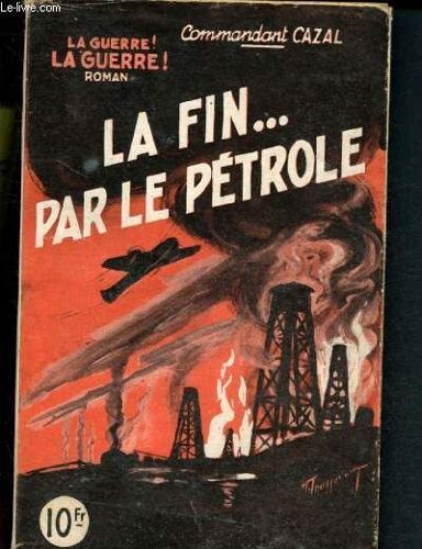 La Guerre ! La Guerre ! : La Fin ... Par Le Pétrole