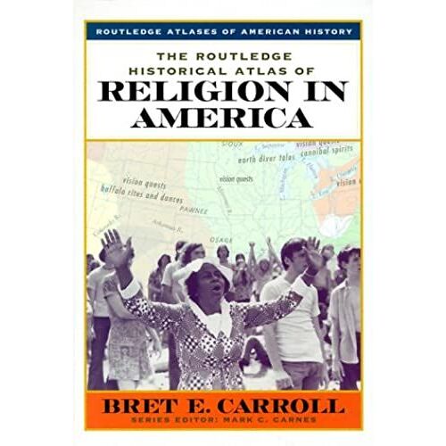The Routledge Historical Atlas Of Religion In America (Routledge Atlases Of American History)