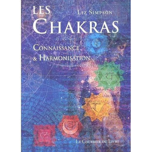 Les Chakras - Connaissance Et Harmonisation