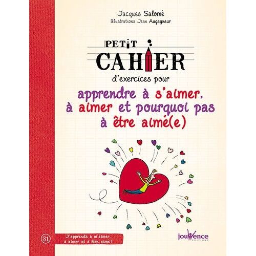Petit Cahier D'exercices Pour Apprendre À S'aimer, À Aimer Et Pourquoi Pas À Être Aimé(E)