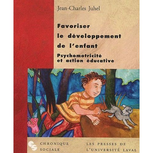 Favoriser Le Développement De L'enfant - Psychomotricité Et Action Éducative