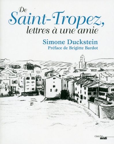 De Saint-Tropez, Lettres À Une Amie