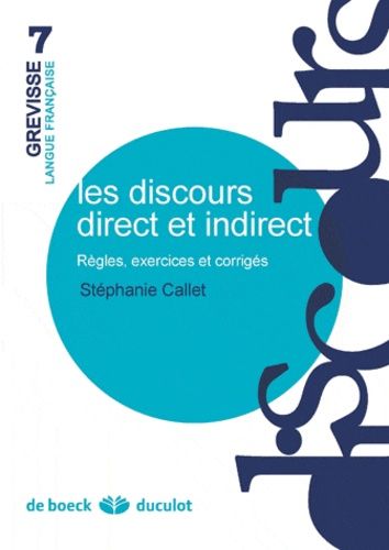 Les Discours Direct Et Indirect - Règles, Exercices Et Corrigés - Edition 2012