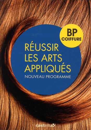 Réussir Les Arts Appliqués - Bp Coiffure