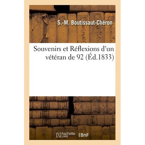 Souvenirs Et Réflexions D'un Vétéran De 92