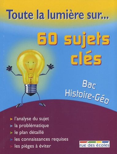 Bac Histoire-Géographie - 60 Sujets Clés