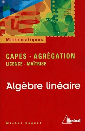 Algebre Lineaire - Capes-Agregation-Licence-Maitrise