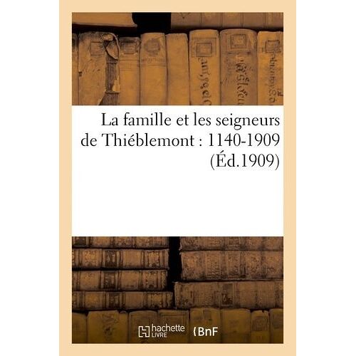 La Famille Et Les Seigneurs De Thiéblemont
