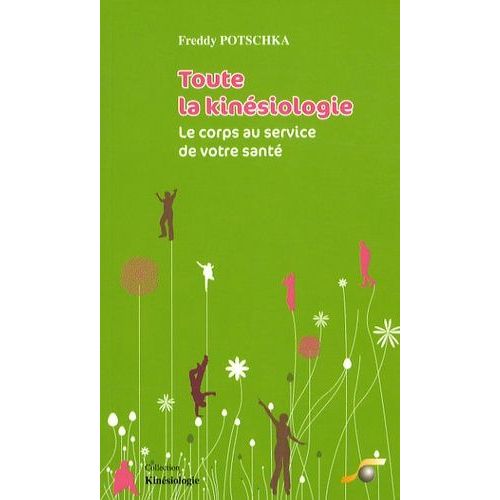 Toute La Kinésiologie - Le Corps Au Service De Votre Santé