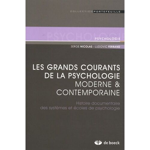 Les Grands Courants De La Psychologie Moderne Et Contemporaine - Histoire Documentaire Des Systèmes Et Écoles De Psychologie