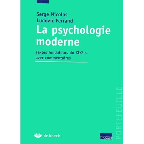 La Psychologie Moderne - Textes Fondateurs Du Xixème Siècle Avec Commentaires