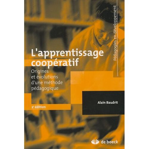 L'apprentissage Coopératif - Origines Et Évolutions D'une Méthode Pédagogique