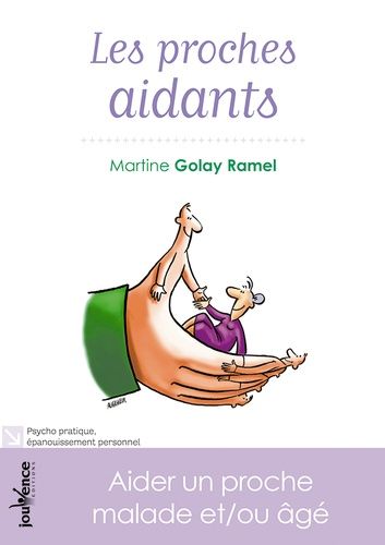 Les Proches Aidants - Aider Un Proche Malade Et/Ou Âgé