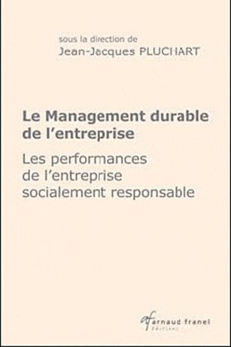 Le Management Durable De L'entreprise - Les Performances De L'entreprise Socialement Responsable