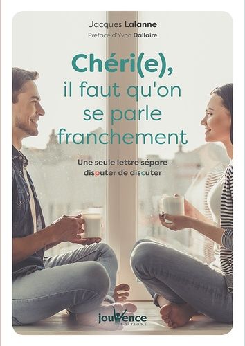 Chéri(E), Il Faut Qu'on Se Parle Franchement - Une Seule Lettre Séparer Disputer Et Discuter