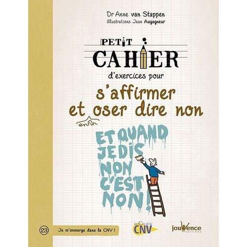 Petit Cahier D'exercices Pour S'affirmer Et Enfin Oser Dire Non