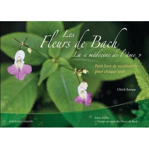 Voyage Au Coeur Des Fleurs De Bach - Petit Livre De Méditation Pour Chaque Jour
