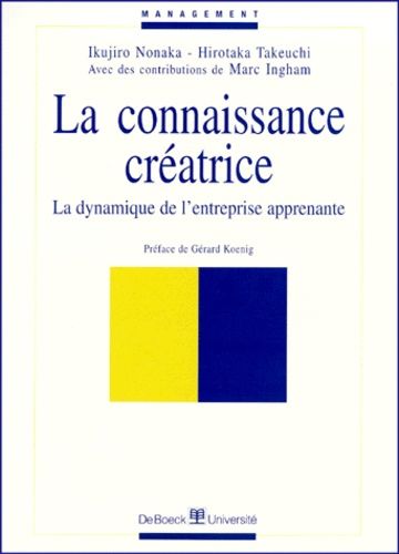 La Connaissance Créatrice - La Dynamique De L'entreprise Apprenante