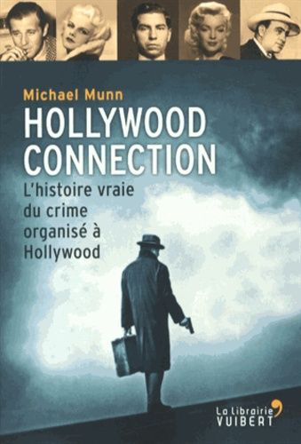 Hollywood Connection - L'histoire Vraie Du Crime Organisé À Hollywood