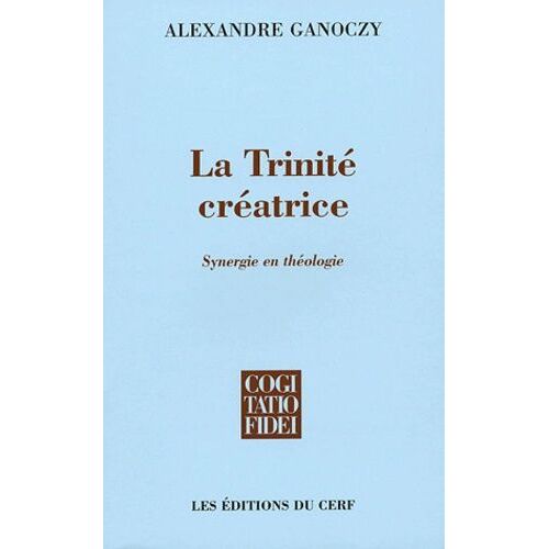 La Trinité Créatrice - Synergie En Théologie