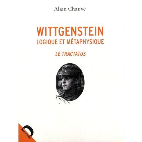 Le Tractatus - Logique Et Métaphysique