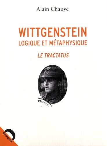 Le Tractatus - Logique Et Métaphysique
