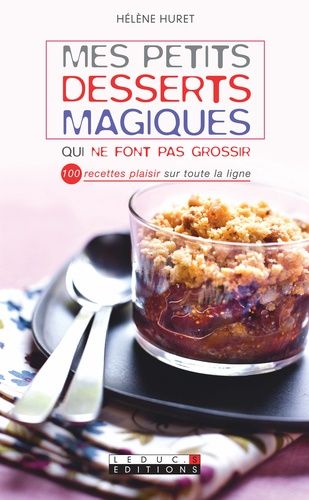 Mes Petits Desserts Magiques Qui Ne Font Pas Grossir