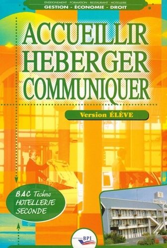 Accueillir Héberger Communiquer Bac Techno 2e - Version Élève